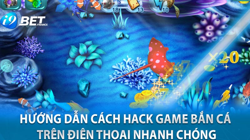 Hướng dẫn cách hack game bắn cá trên điện thoại nhanh chóng